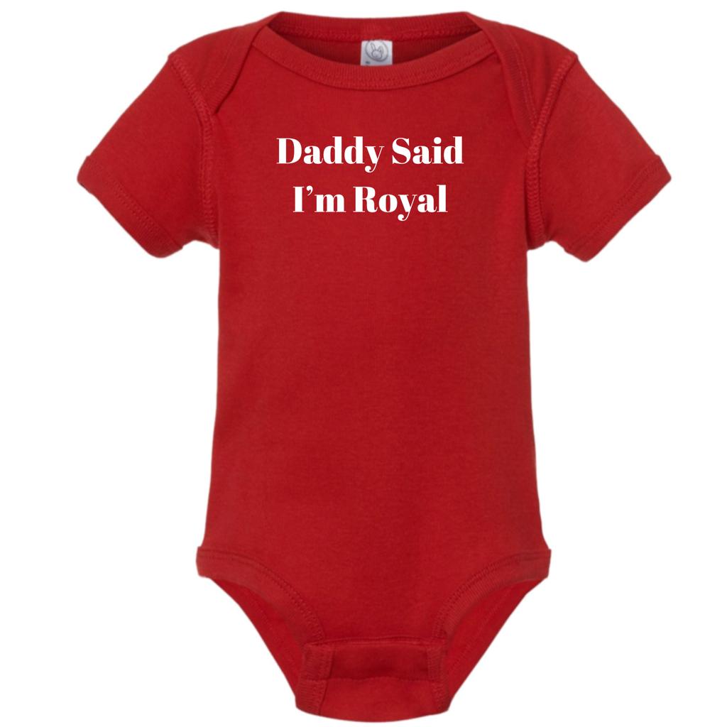 Daddy Said I'm Royal