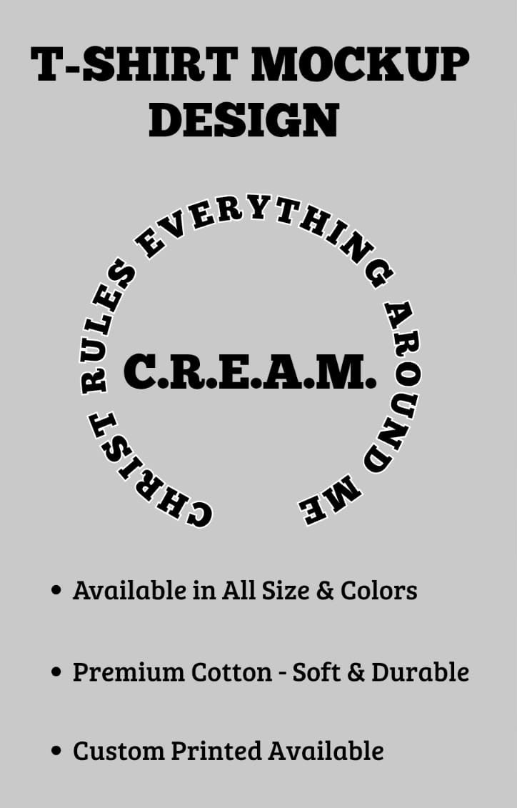CREAM Around Me (Christ Rules Everything Around Me)